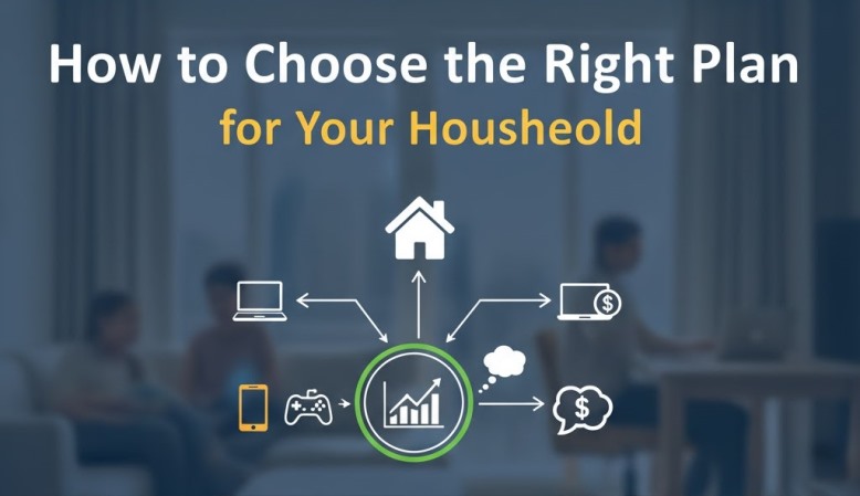 How to Choose the Right Plan for Your Household